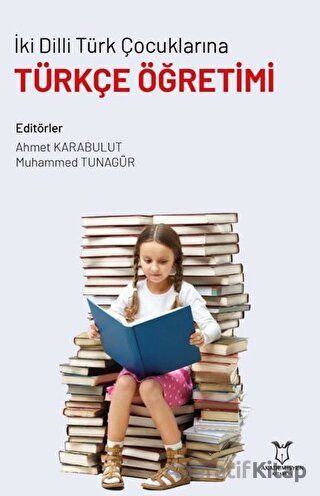 İki Dilli Türk Çocuklarına Türkçe Öğretimi