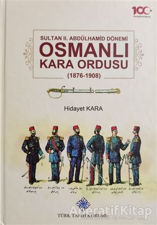 Sultan II Abdülhamid Dönemi Osmanlı Kara Ordusu 1876 1908