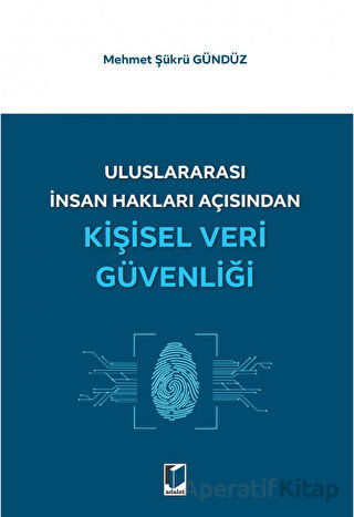 Uluslararası İnsan Hakları Açısından Kişisel Veri Güvenliği