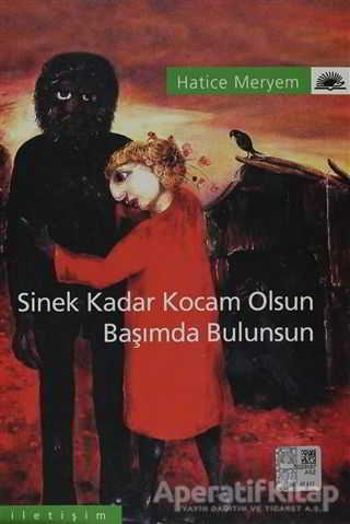 Sinek Kadar Kocam Olsun Başımda Bulunsun