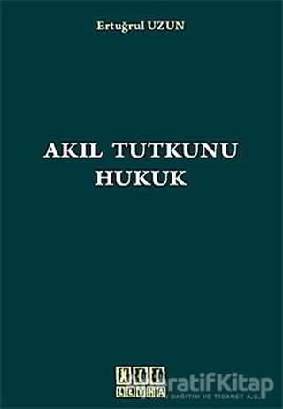Akıl Tutkunu Hukuk