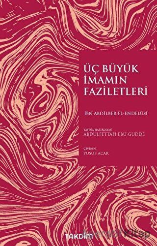 Üç Büyük İmamın Faziletleri