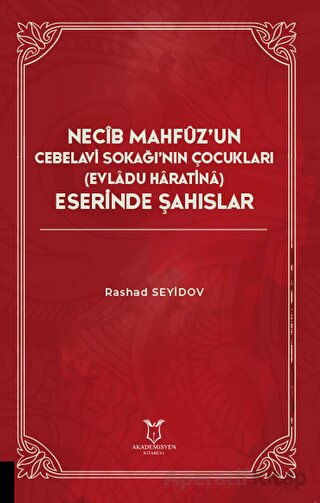 Necib Mahfüz un Cebelavi Sokağı nın Çocukları Evladu Haratina Eserinde Şahıslar