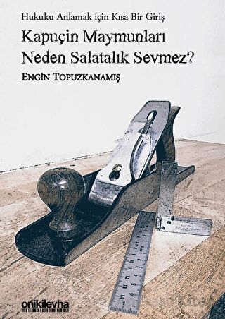 Kapuçin Maymunları Neden Salatalık Sevmez Hukuku Anlamak için Kısa Bir Giriş