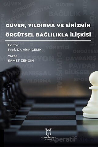 Güven Yıldırma ve Sinizmin Örgütsel Bağlılıkla İlişkisi
