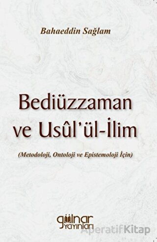 Bediüzzaman ve Usul ül ilim Bahaeddin Sağlam 20 İndirim