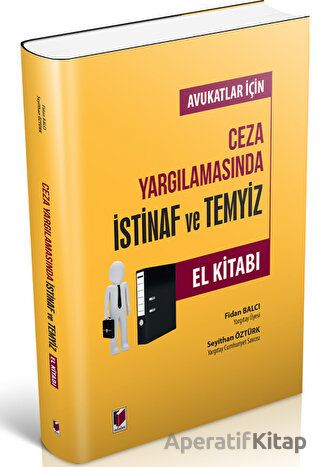 Avukatlar İçin Ceza Yargılamasında İstinaf ve Temyiz El Kitabı Seyithan Öztürk 10 İndirim