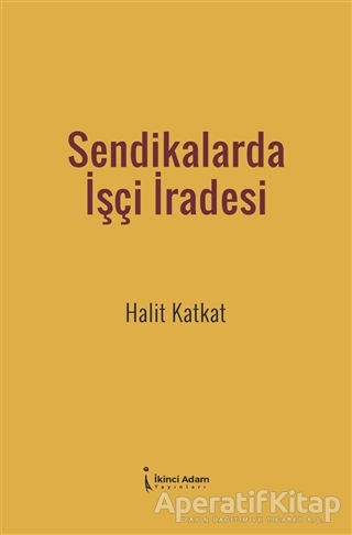 Sendikalarda İşçi İradesi