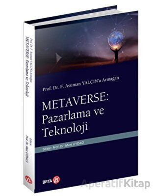 Prof Dr F Asuman Yalçın a Armağan Metaverse Pazarlama ve Teknoloji