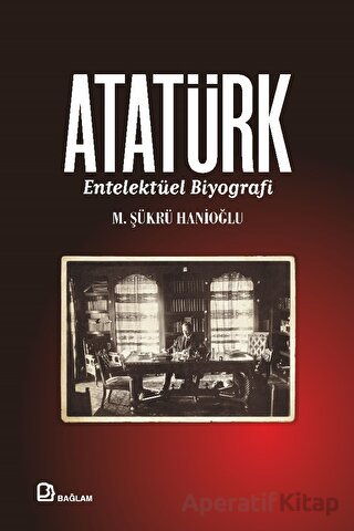 Atatürk Entelektüel Biyografi