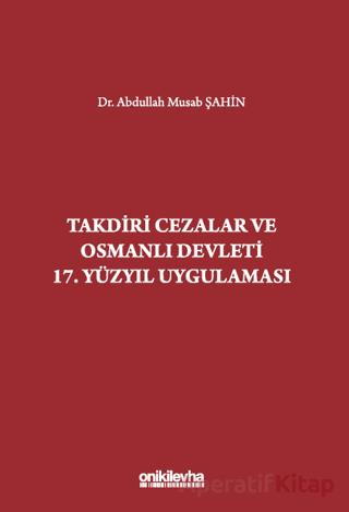Takdiri Cezalar ve Osmanlı Devleti 17 Yüzyıl Uygulaması