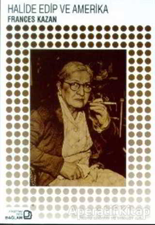 Halide Edip ve Amerika Frances Kazan 10 İndirim