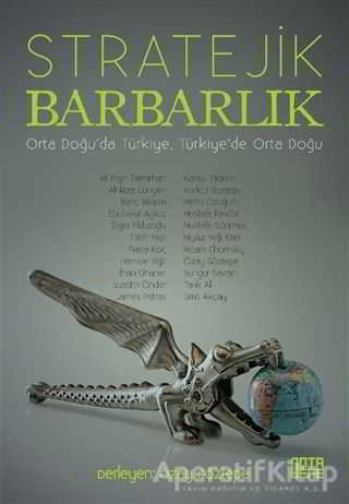 Stratejik Barbarlık Orta Doğu da Türkiye Türkiye de Orta Doğu