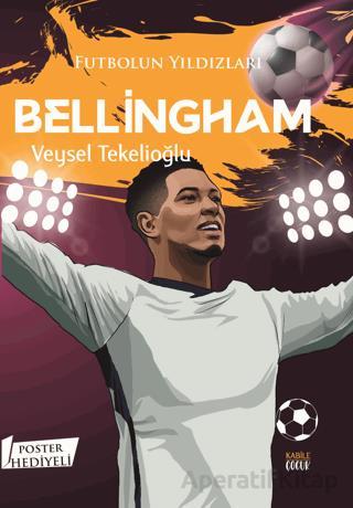 Futbolun Yıldızları Bellingham Poster Hediyeli