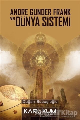 Andre Gunder Frank ve Dünya Sistemi