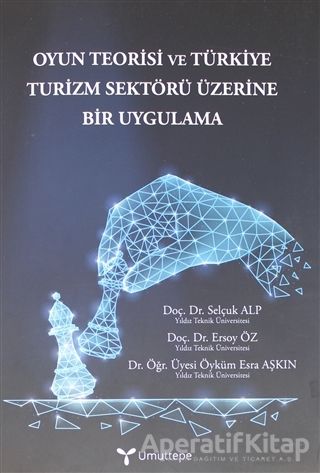 Oyun Teorisi ve Türkiye Turizm Sektörü Üzerine Bir Uygulama
