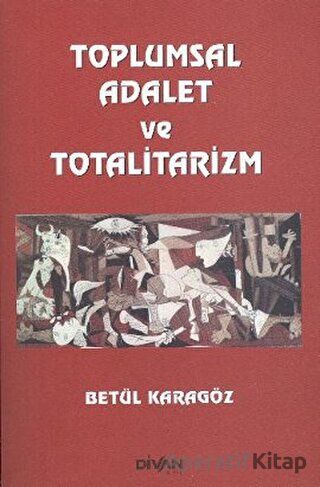 Toplumsal Adalet ve Totalitarizm