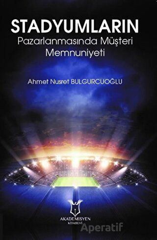 Stadyumların Pazarlanmasında Müşteri Memnuniyeti