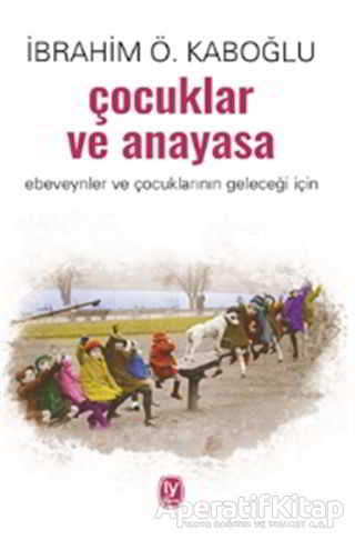 Çocuklar Ve Anayasa Ebeveynler Ve Çocuklarının Geleceği İçin