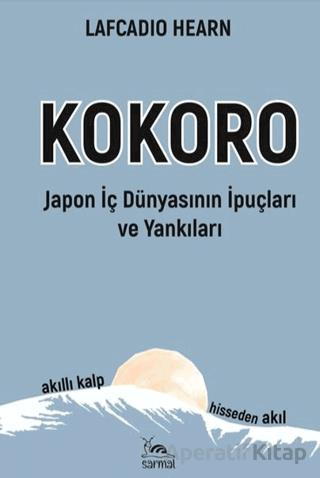 Kokoro Japon İç Dünyasının İp Uçları ve Yankıları