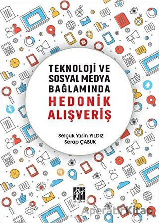 Teknoloji ve Sosyal Medya Bağlamında Hedonik Alışveriş