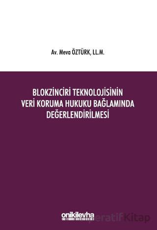 Blokzinciri Teknolojisinin Veri Koruma Hukuku Bağlamında Değerlendirilmesi