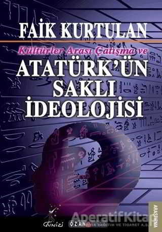 Kültürlerarası Çatışma ve Atatürk ün Saklı İdeolojisi