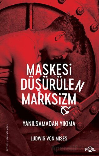 Maskesi Düşürülen Marksizm Yanılsamadan Yıkıma
