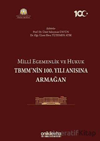 Milli Egemenlik ve Hukuk TBMM nin 100 Yılı Anısına Armağan