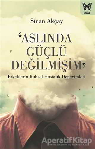 Aslında Güçlü Değilmişim