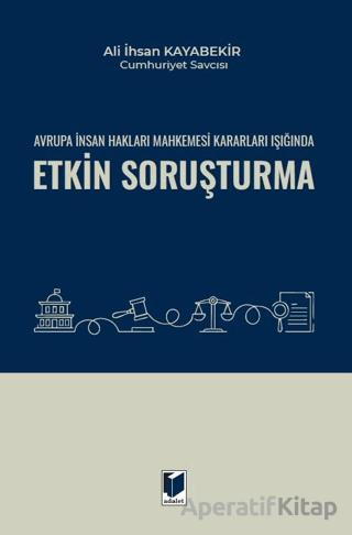 Avrupa İnsan Hakları Mahkemesi Kararları Işığında Etkin Soruşturma