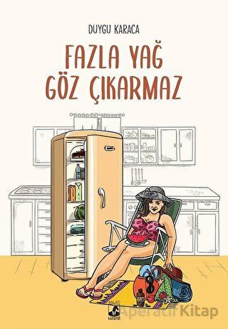 Fazla Yağ Göz Çıkarmaz