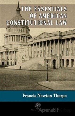 The Essentials Of American Constitutional Law Francis Newton Thorpe 30 İndirim
