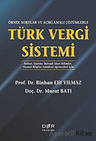 Örnek Sorular ve Açıklamalı Çözümlerle Türk Vergi Sistemi