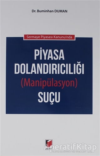 Sermaye Piyasası Kanununda Piyasa Dolandırıcılığı Manipülasyon Suçu Buminhan Duman 10 İndirim