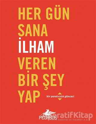 Her Gün Sana İlham Veren Bir Şey Yap
