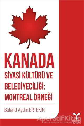 Kanada Siyasi Kültürü ve Belediyeciliği Montreal Örneği