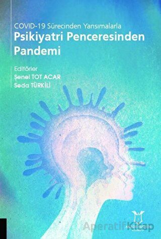 COVİD 19 Sürecinden Yansımalarla Psikiyatri Penceresinden Pandemi
