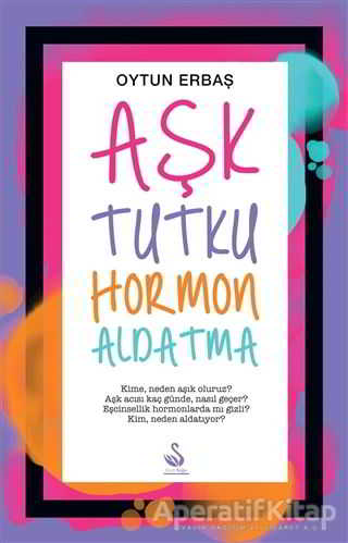 Aşk Tutku Hormon Aldatma