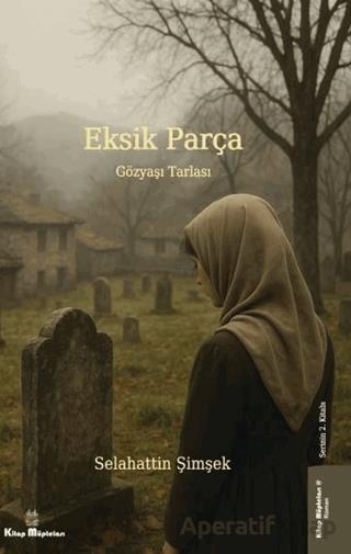Eksik Parça 2 Gözyaşı Tarlası