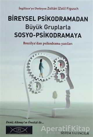 Bireysel Psikodramadan Büyük Gruplarla Sosyo Psikodramaya