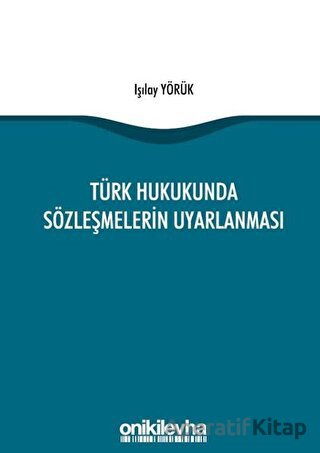 Türk Hukukunda Sözleşmelerin Uyarlanması