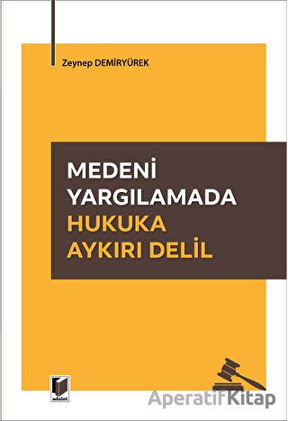 Medeni Yargılamada Hukuka Aykırı Delil