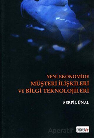 Yeni Ekonomide Müşteri İlişkileri ve Bilgi Teknolojileri