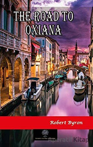 The Road To Oxiana Robert Byron 30 İndirim