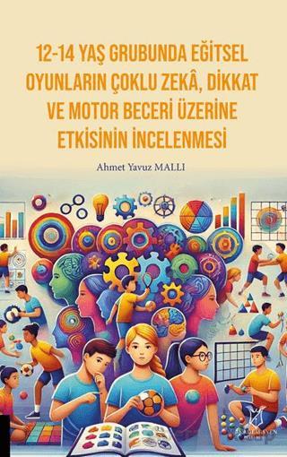 12 14 Yaş Grubunda Eğitsel Oyunların Çoklu Zekâ Dikkat Ve Motor Beceri Üzerine Etkisinin İncelenmesi