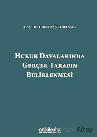Hukuk Davalarında Gerçek Tarafın Belirlenmesi