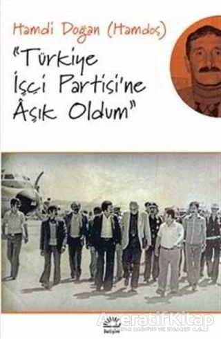 Türkiye İşçi Partisi ne Aşık Oldum