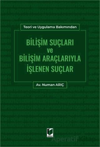 Bilişim Suçları ve Bilişim Araçlarıyla İşlenen Suçlar