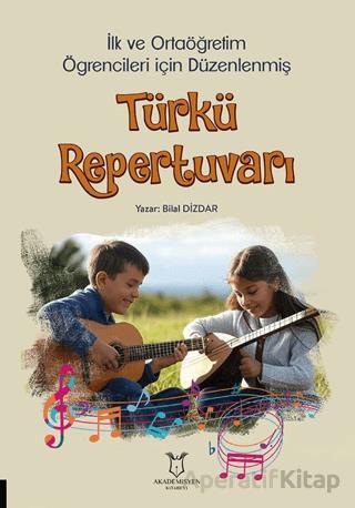 İlk ve Ortaöğretim Öğrencileri İçin Düzenlenmiş Türkü Repertuvarı